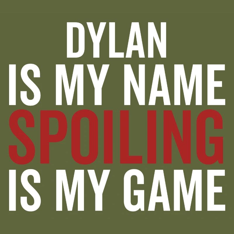 Dylan est mon nom Spoiling est mon jeu
