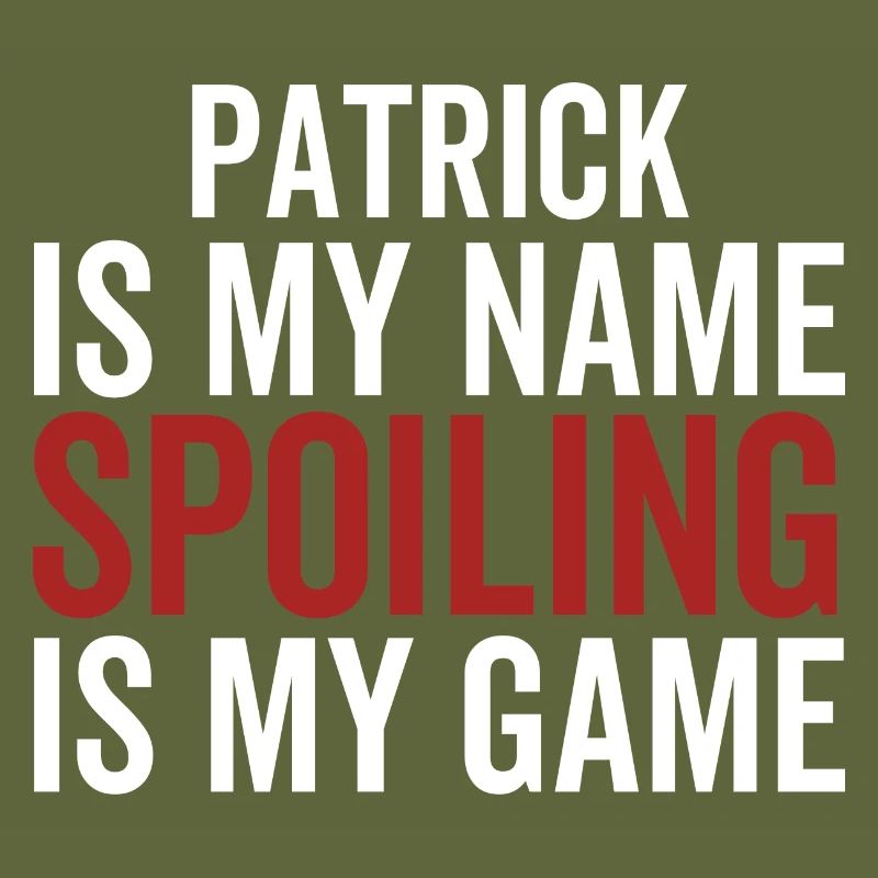 Patrick est mon nom Spoiling est mon jeu