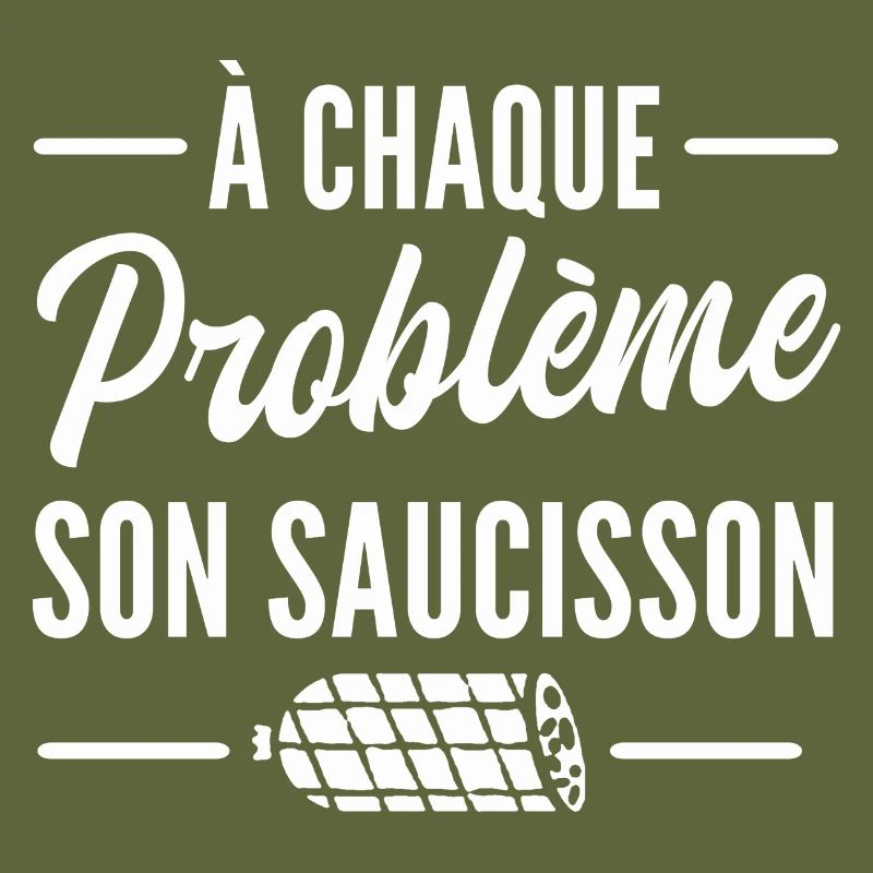 à chaque problème son saucisson