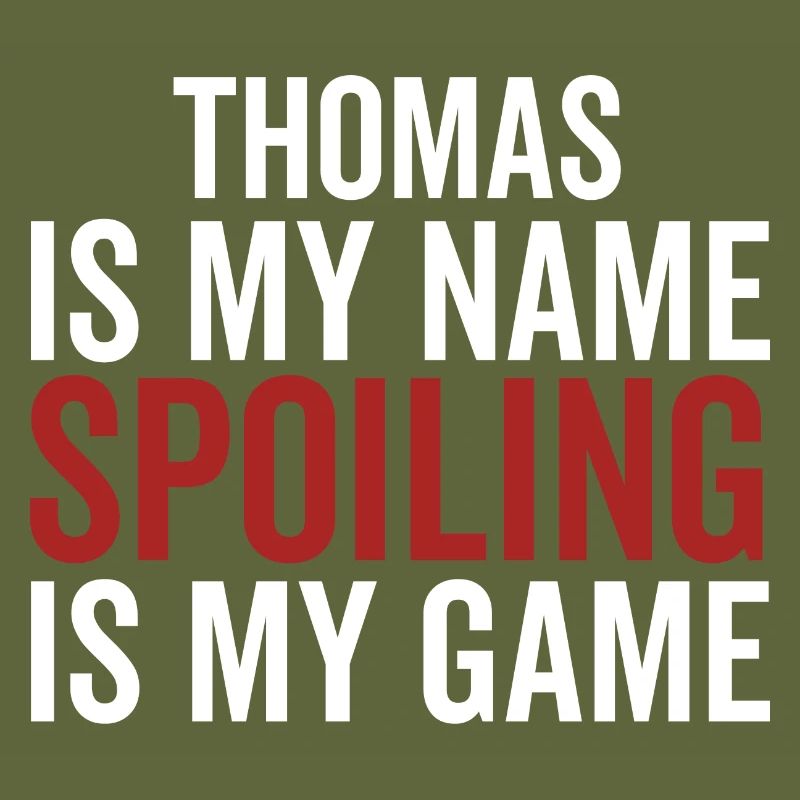 Thomas is My Name Spoiling is My Game