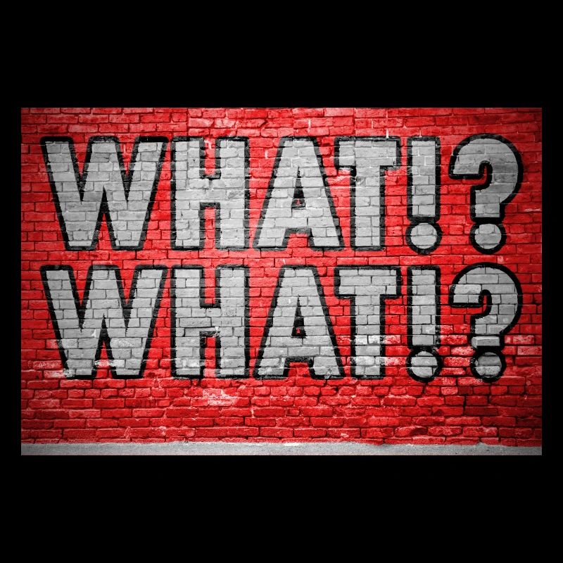 What!? What!? Graffiti