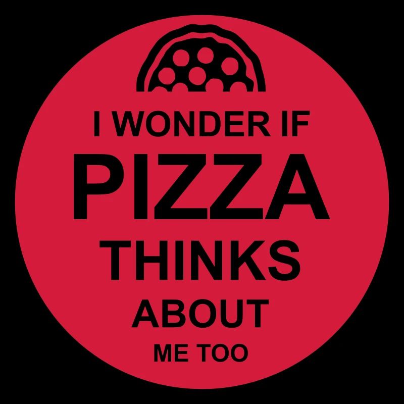 pizza thinks about me