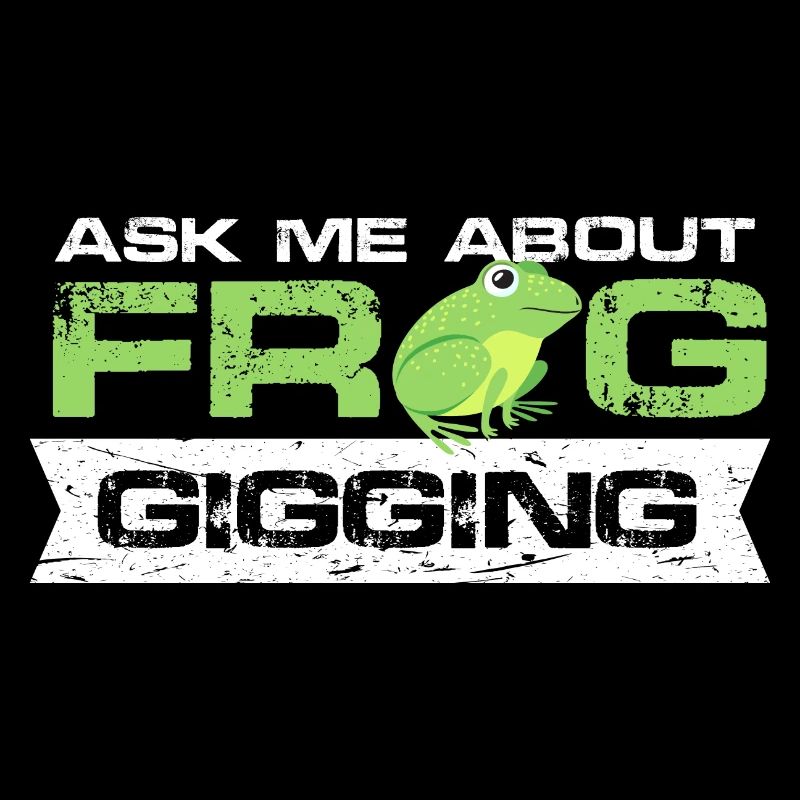 ask me about frog gigging Design for a urban jokes