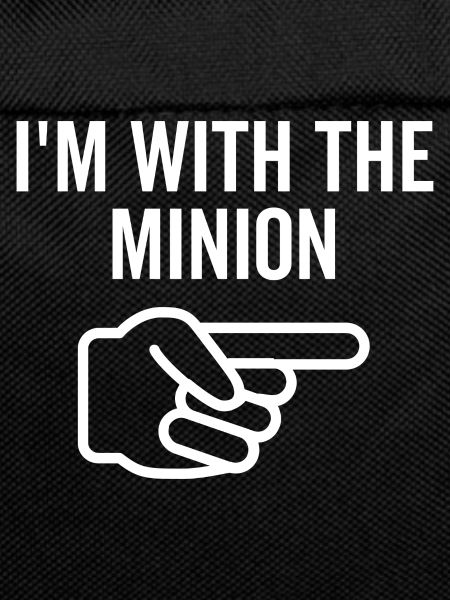 I'm With The Minion