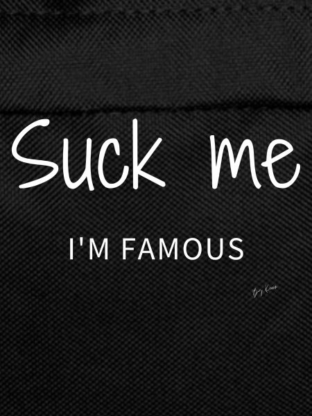 Suck me I'm famous White