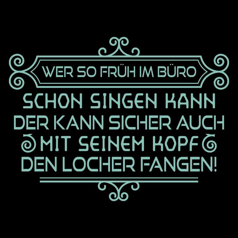 Singen? Locher! - Spruch Statement Fun Sarkasmus