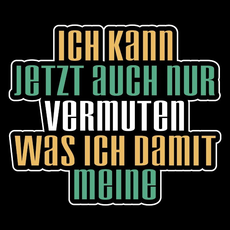 Vermuten - Lustiger Spruch Witzig Fun Statement