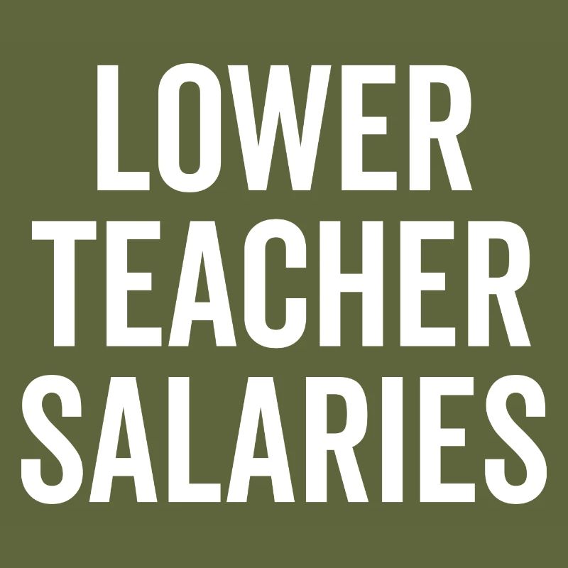 Lower Teacher Salaries