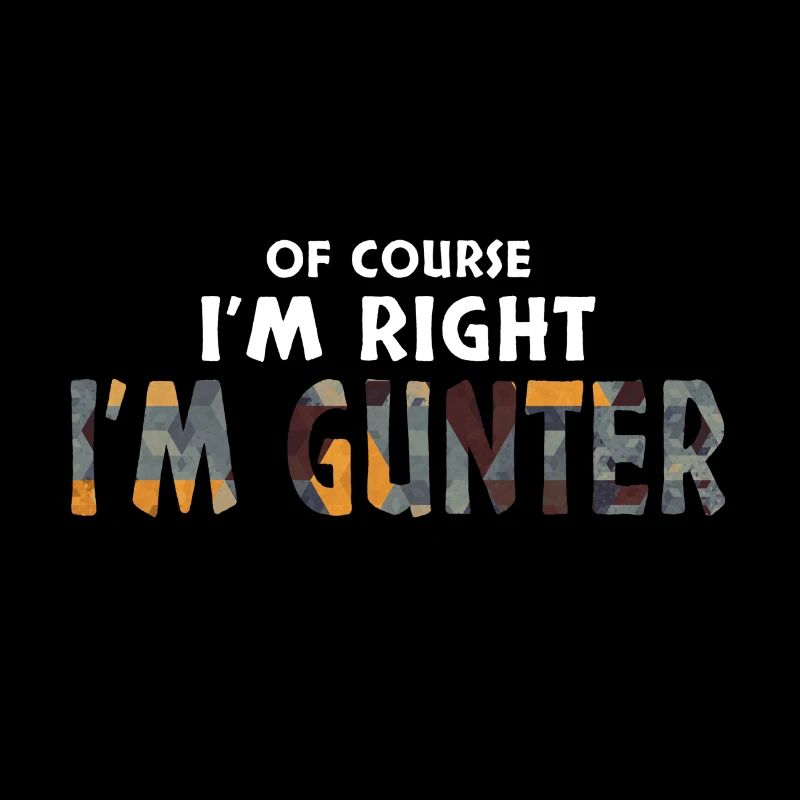 Of Course I'm Right I'm Günter Lustiges Geschenk