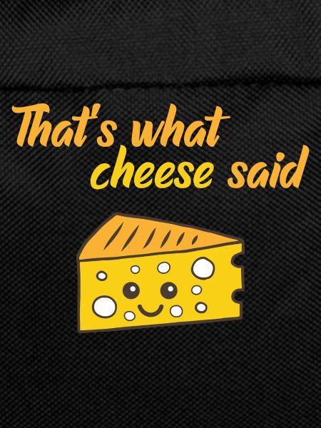 Funny That's What Cheese Said