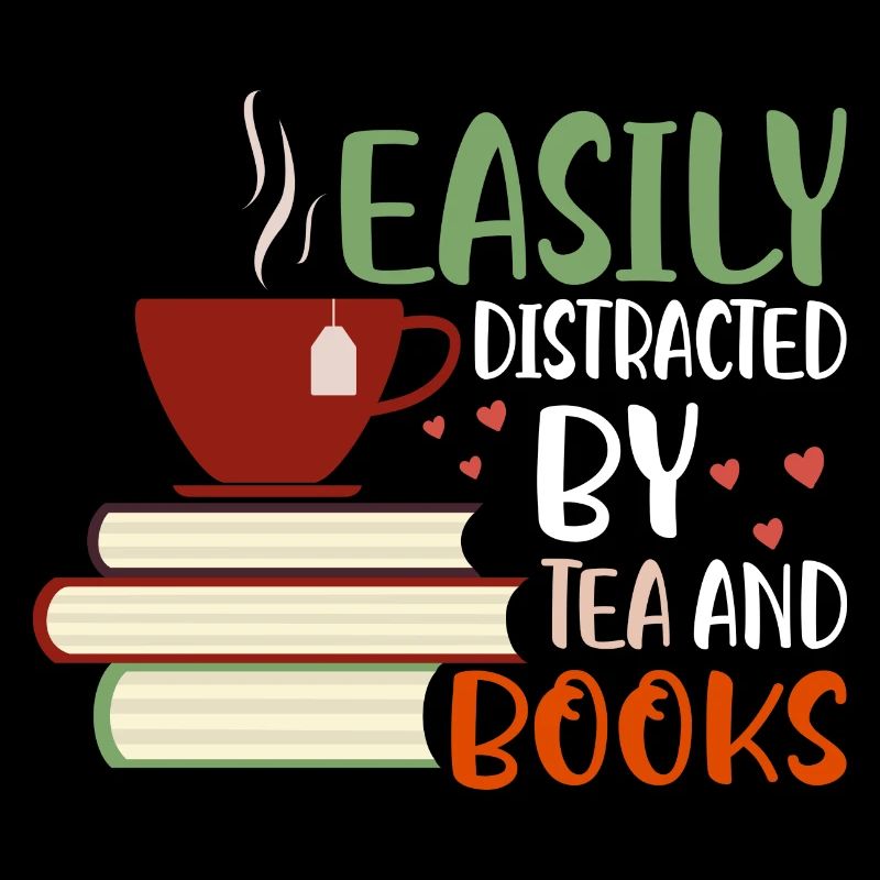 Easily Distracted By Tea And Books Book Lover Read