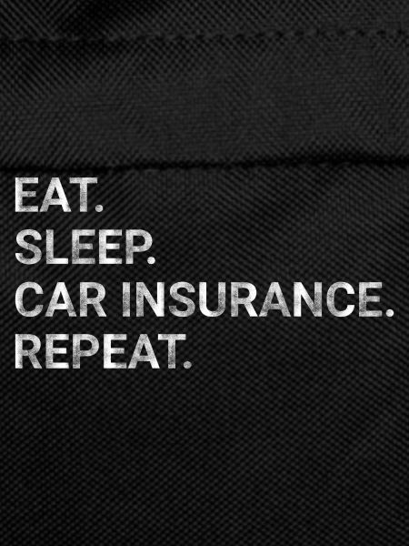 Eat Sleep Car Insurance Repeat