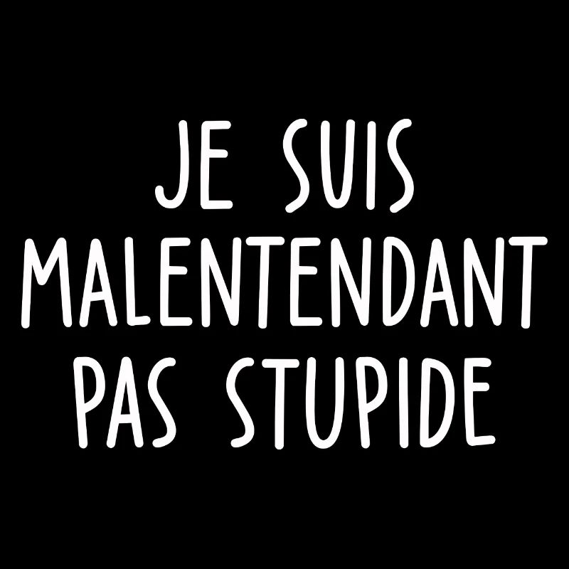 je suis malentendant pas stupide