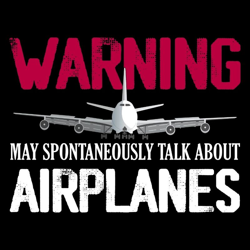 Warning May Spontaneously Talk About Airplanes Pil