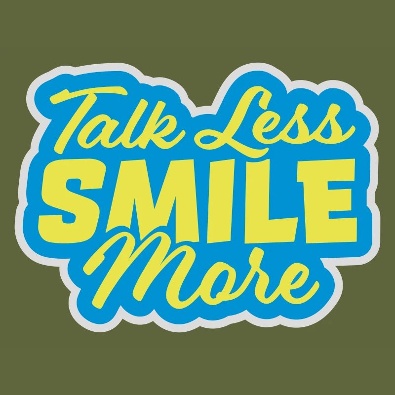 talk less smile more