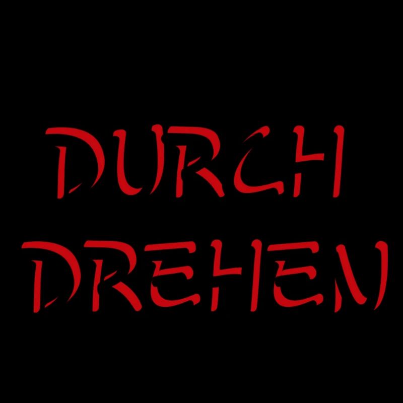 durchdrehen