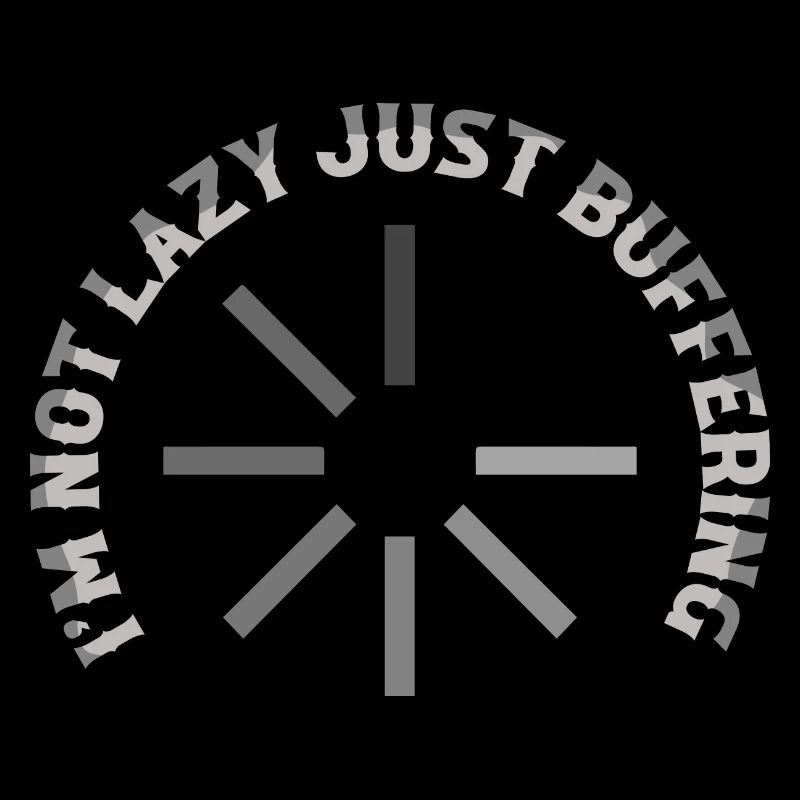 I'm Not Lazy Just Buffering Hardware Computer