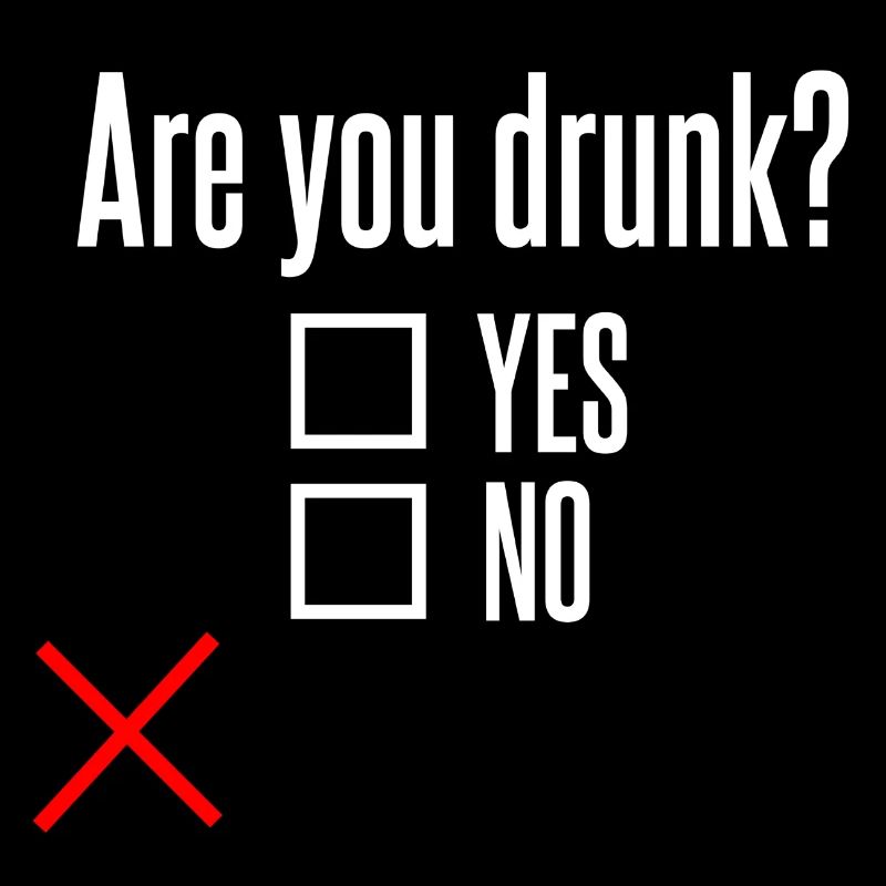 Are you drunk?