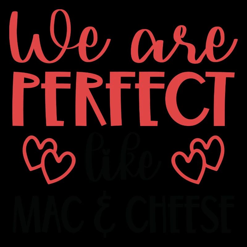 Nous sommes parfaits comme Mac & Cheese