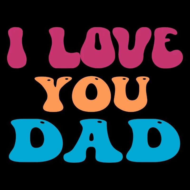 I Love You Dad