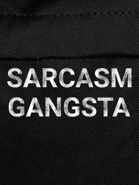 Sarcasm Gangsta