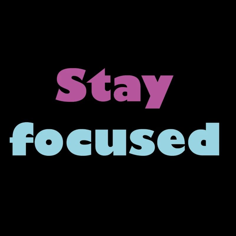 Stay focused