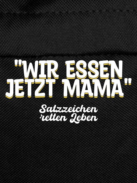 Wir essen jetzt Mama Geschenk
