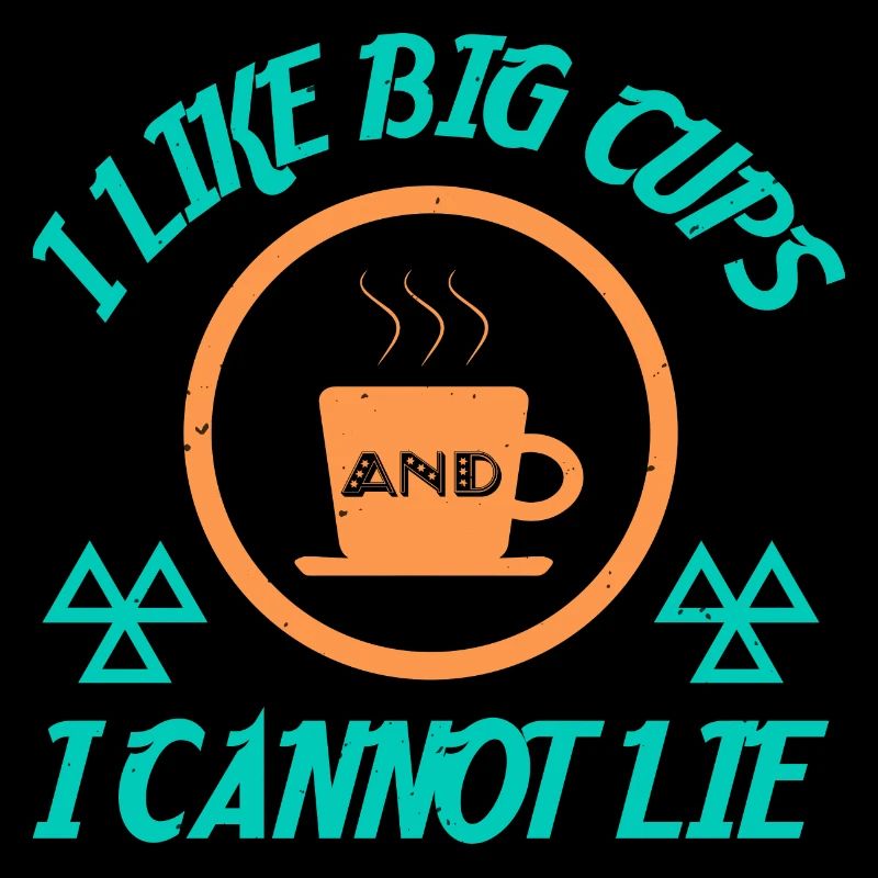 I LIKE BIG CUPS AND I CANNOT LIE