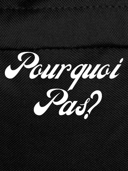 pourquoi pas