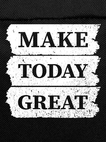 Make today Great
