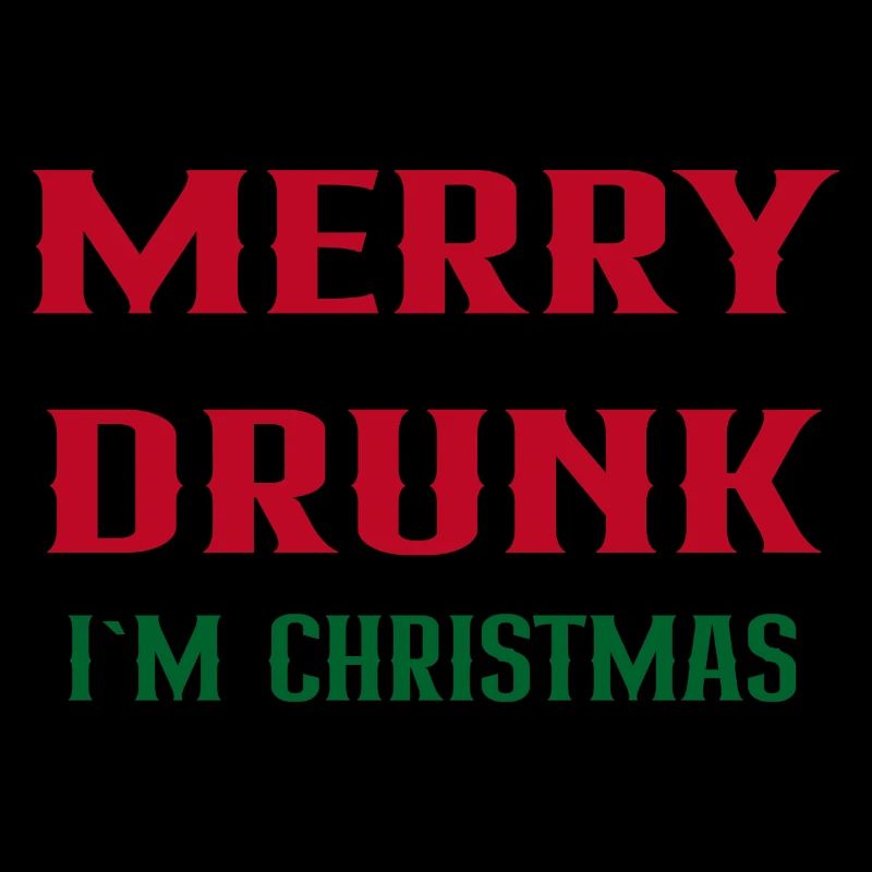 Merry drunk I`m Christmas
