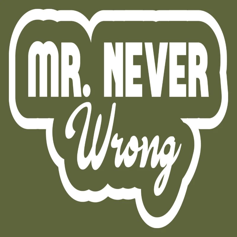 Mr Never Wrong