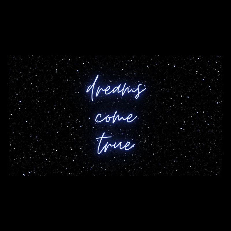 dreams come true