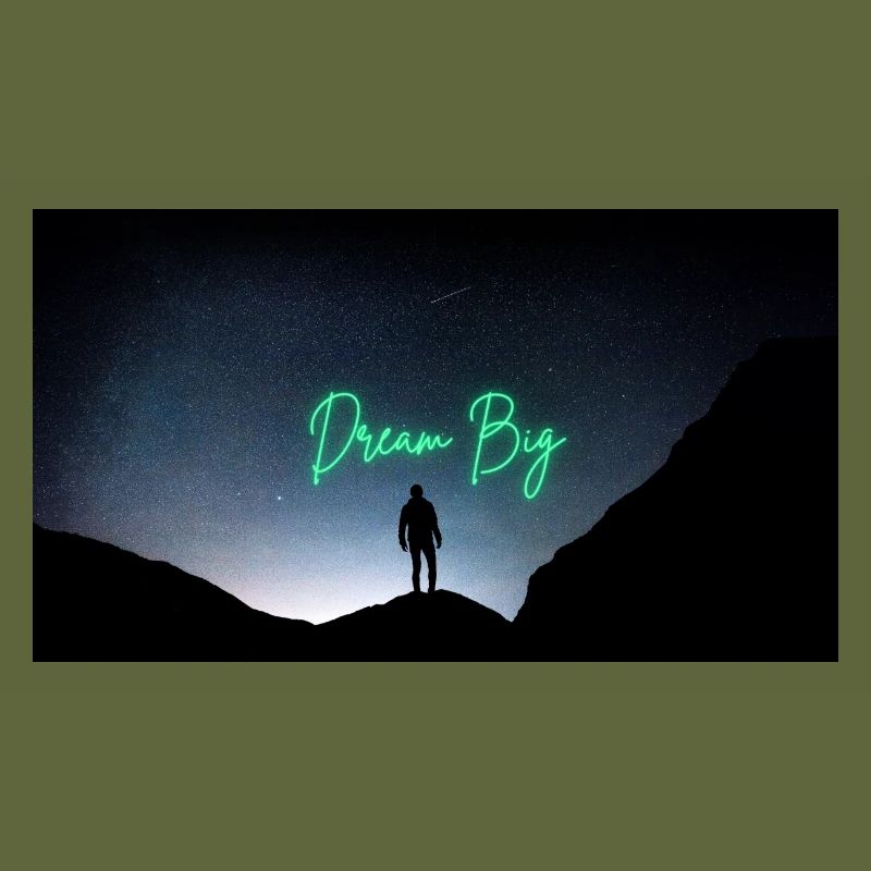 Dream big