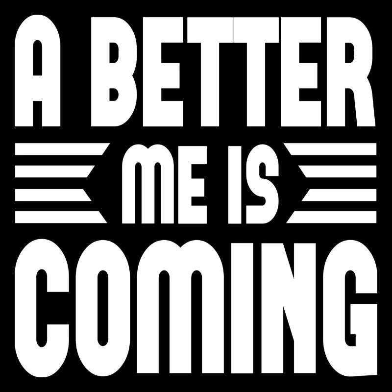 A Better Me Is Coming