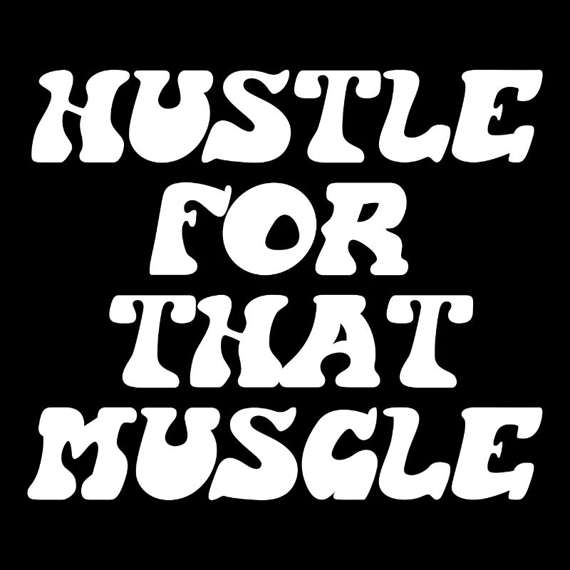 Hustle For That Muscle