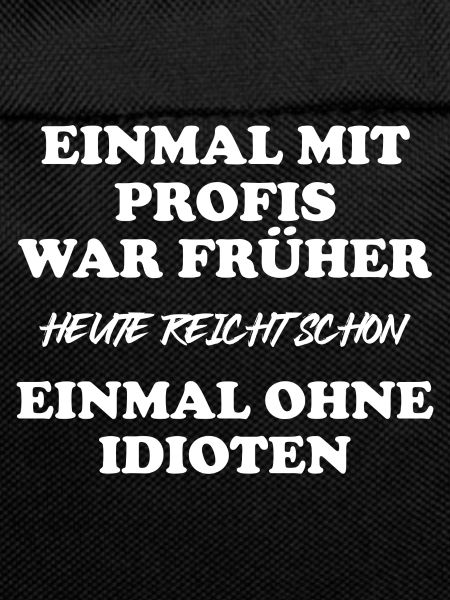 Einmal mit Profis war früher