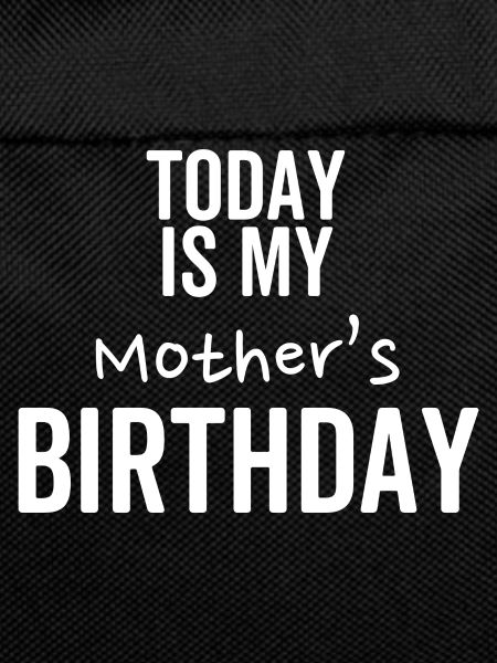 Today is My Mother's Birthday