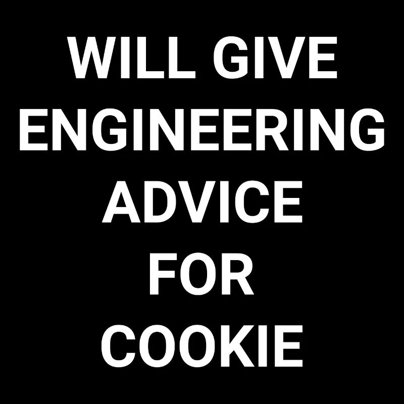 Will Give Engineering Advice Advice For Cookie