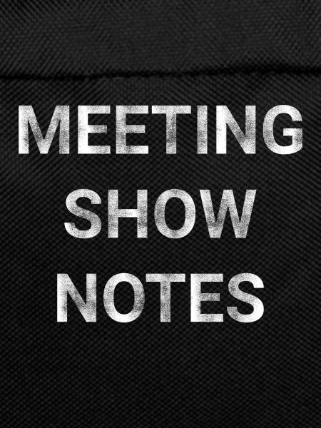 Meeting Show Notes