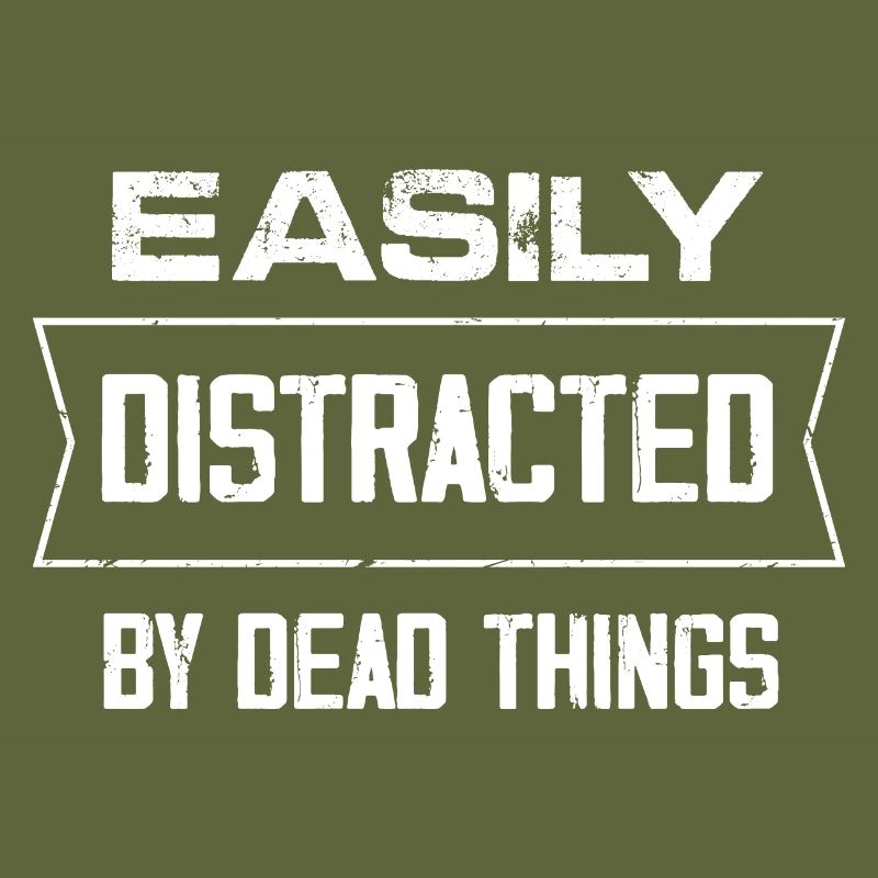 easily distracted by dead things Design