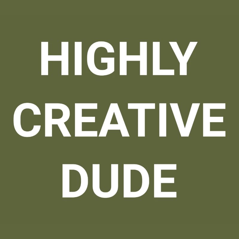 Highly Creative Dude