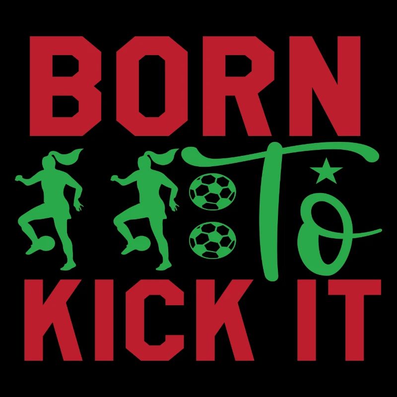 Born To Kick It