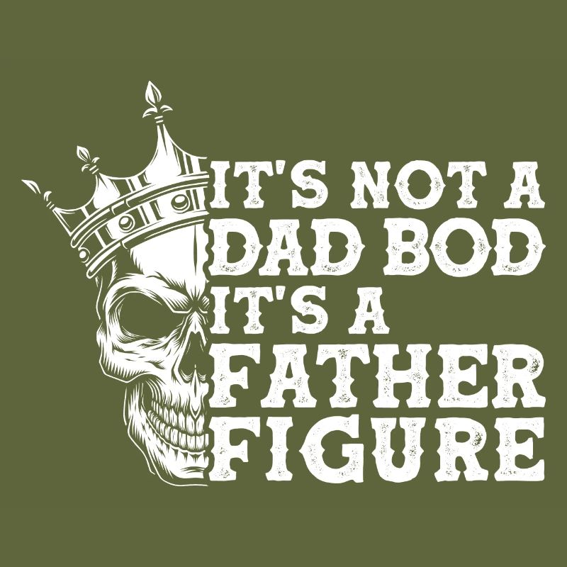 It's Not A Dad Bod It's A Father Figure, Funny
