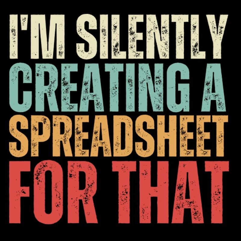 I m Silently Creating A Spreadsheet For That Funny
