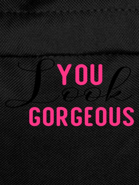 You Look Gorgeous