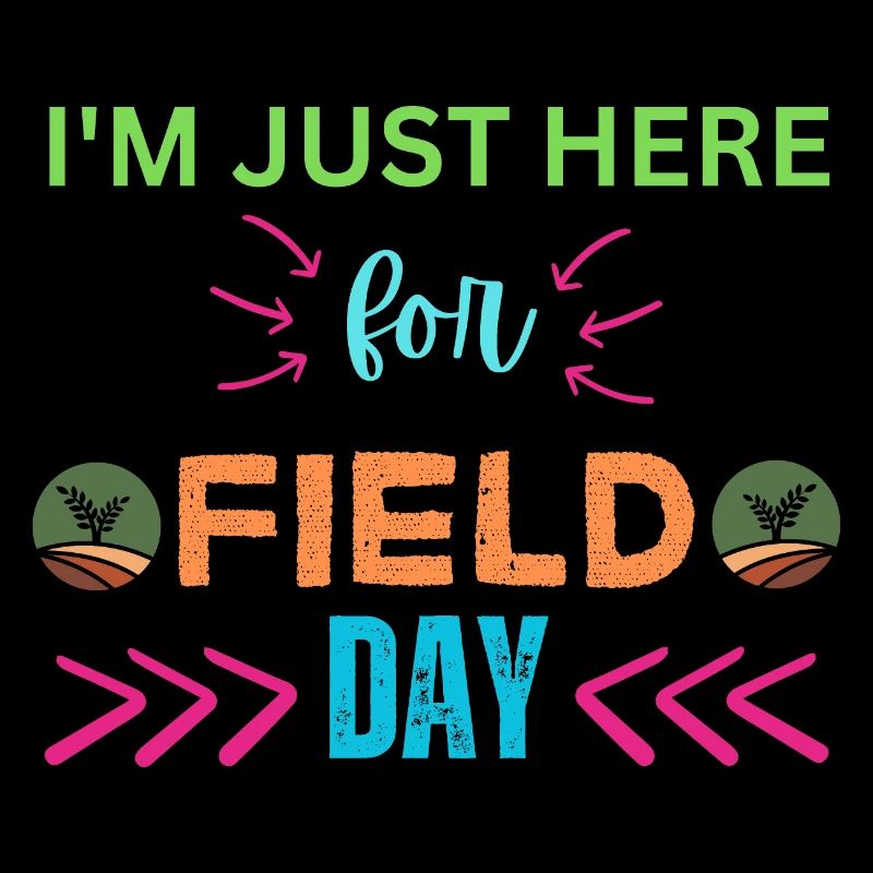 I'M Just Here For Field Day