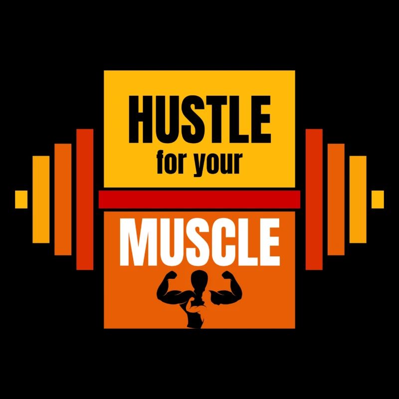 Hustle for your Muscle