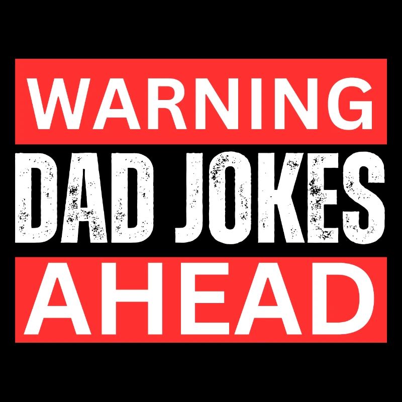 Warning Dad Jokes Ahead