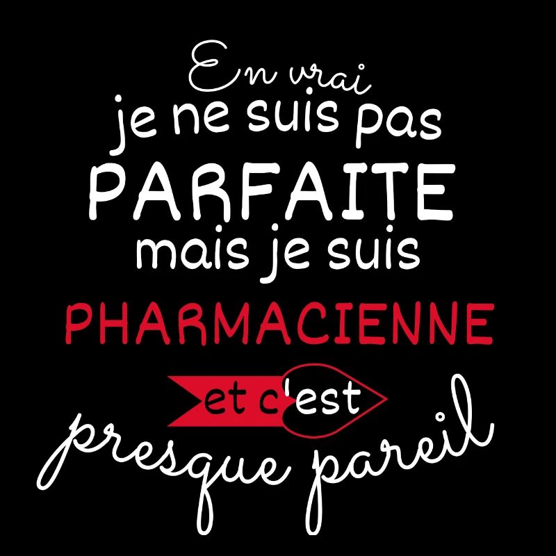 Pas parfaite mais Pharmacienne